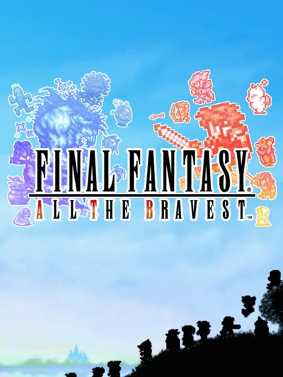 Final Fantasy: All the Bravest cover