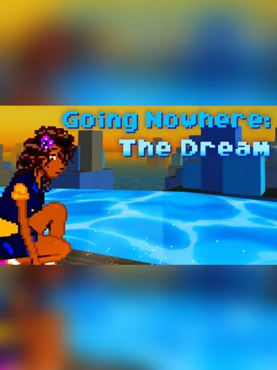 Going Nowhere: The Dream cover