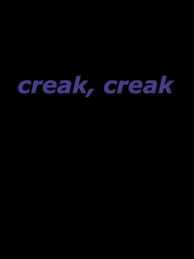 creak, Creak