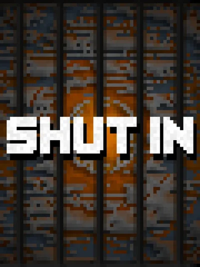 Shut In
