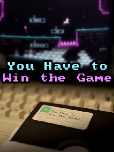 You Have to Win the Game