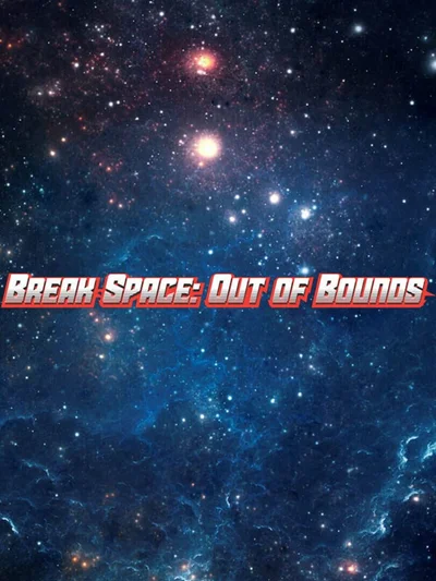 Break Space: Out of Bounds