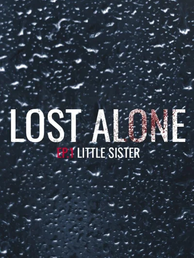 Lost Alone EP.1: Little Sister