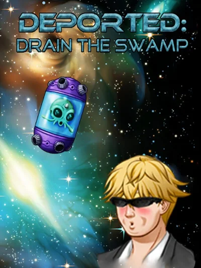 Deported: Drain the Swamp
