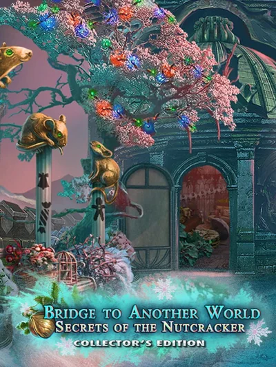 Bridge to Another World: Secrets of the Nutcracker Collector's Edition