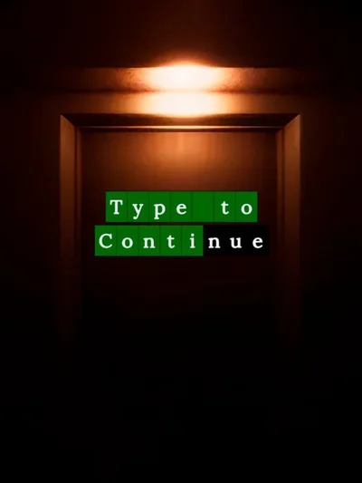 Type to Continue