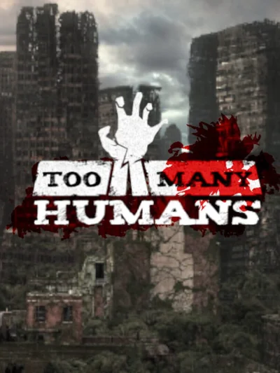 Too Many Humans