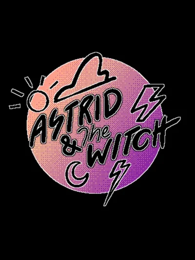 Astrid & the Witch