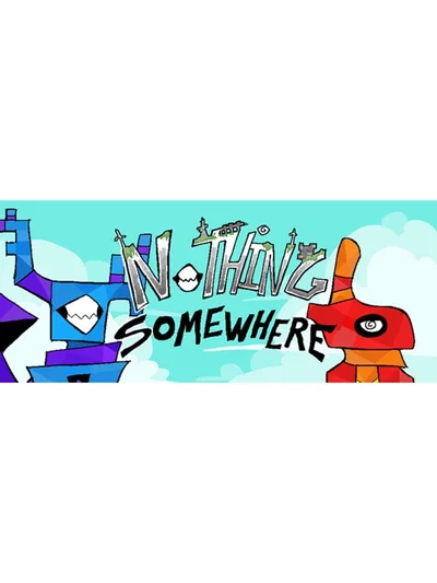 Nothing Somewhere