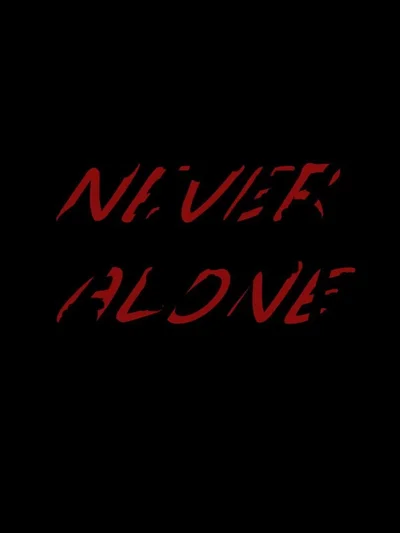 Never Alone