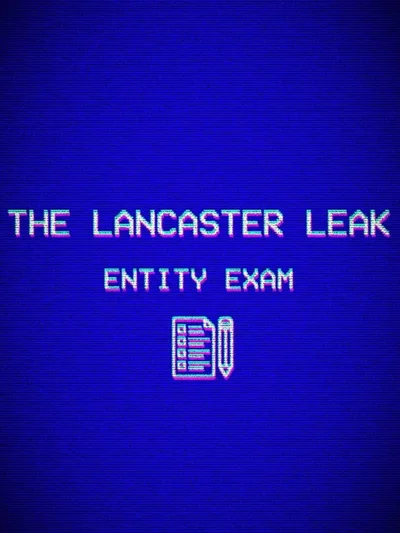 The Lancaster Leak: Entity Exam