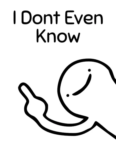 I Dont Even Know cover