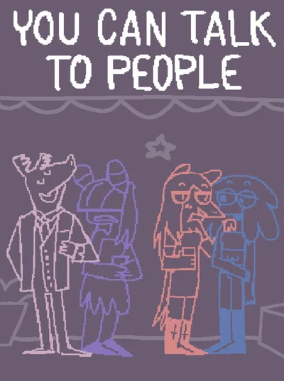 You Can Talk to People