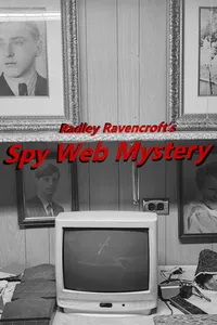 Radley Ravencroft's Spy Web Mystery cover