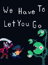 We Have To Let You Go cover