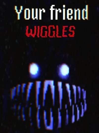 Your Friend Wiggles