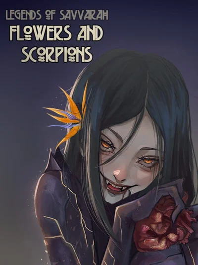 Legends of Savvarah: Flowers and Scorpions