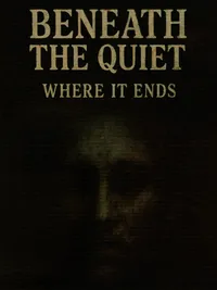 Beneath the Quiet: Where It Ends cover