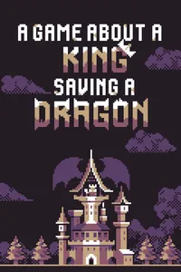 A Game About a King Saving a Dragon cover