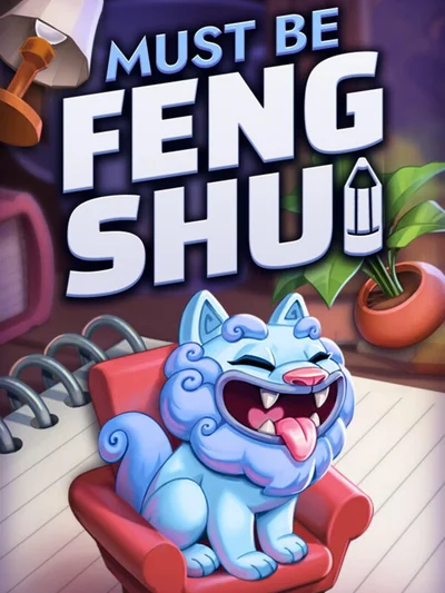 Must Be Feng Shui