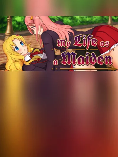 My Life as a Maiden