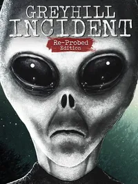 Greyhill Incident: Re-probed Edition cover