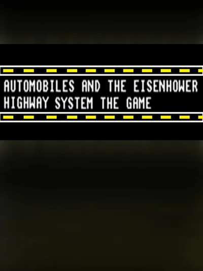 Automobiles and the Eisenhower Hiway System the Game
