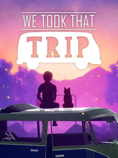 We Took That Trip