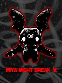 Miya Might Break cover