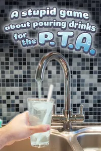 A Stupid Game About Pouring Drinks for the P.T.A. cover