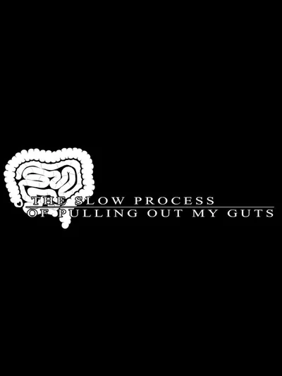 The Slow Process of Pulling Out My Guts cover