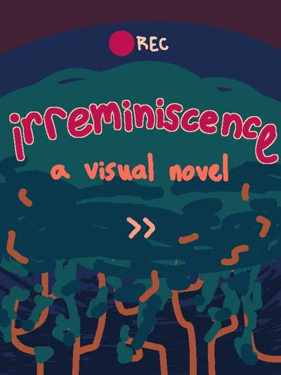 Irreminiscence