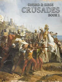 Sword & Siege: Crusades Book I cover