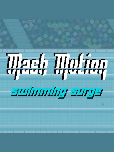 Mash Motion: Swimming Surge