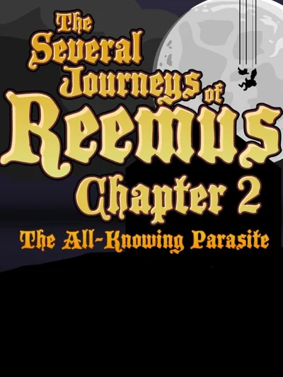 The Several Journeys of Reemus Chapter 2: The All-Knowing Parasite