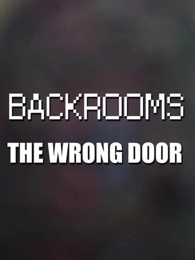 Backrooms: The Wrong Door