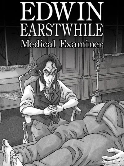 Edwin Earstwhile: Medical Examiner