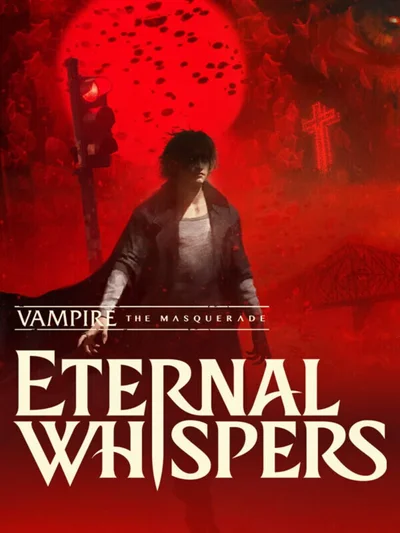 Vampire: The Masquerade - Eternal Whispers