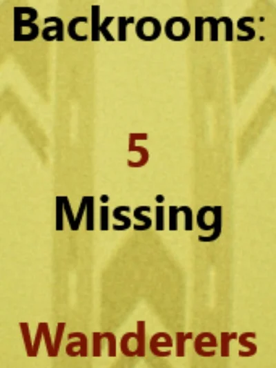 Backrooms: 5 Missing Wanderers cover