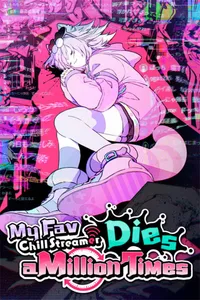 My Fav Chill Streamer Dies a Million Times cover