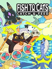 Fish to Cats: Catch & Feed cover