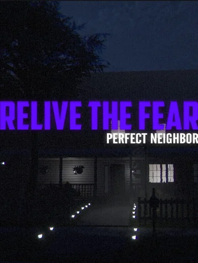 Relive the Fear: Perfect Neighbor cover
