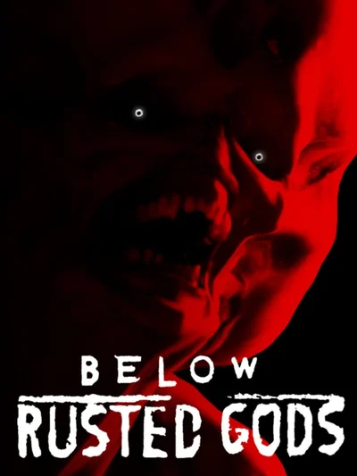 Below, Rusted Gods