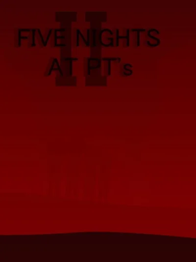 Five Nights At PT's II