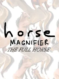 Horse Magnifier: The Full Horse cover