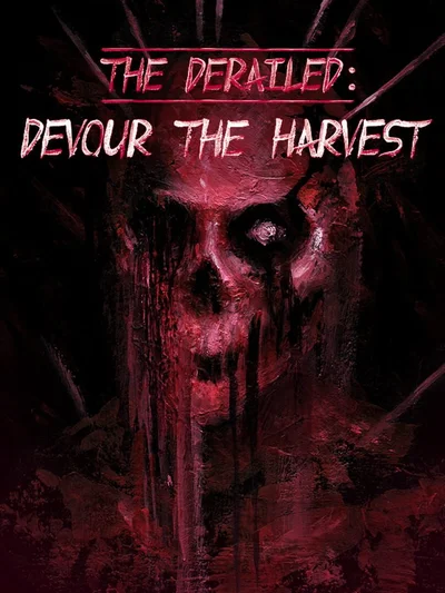 The Derailed: Devour the Harvest